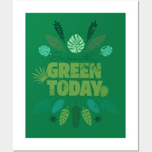 ❊ DO SOMETHING GREEN TODAY ! Posters and Art